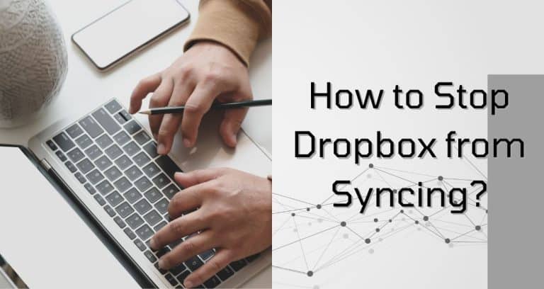 How To Stop Dropbox From Syncing 5 Effective Ways TechnologyDOTs
